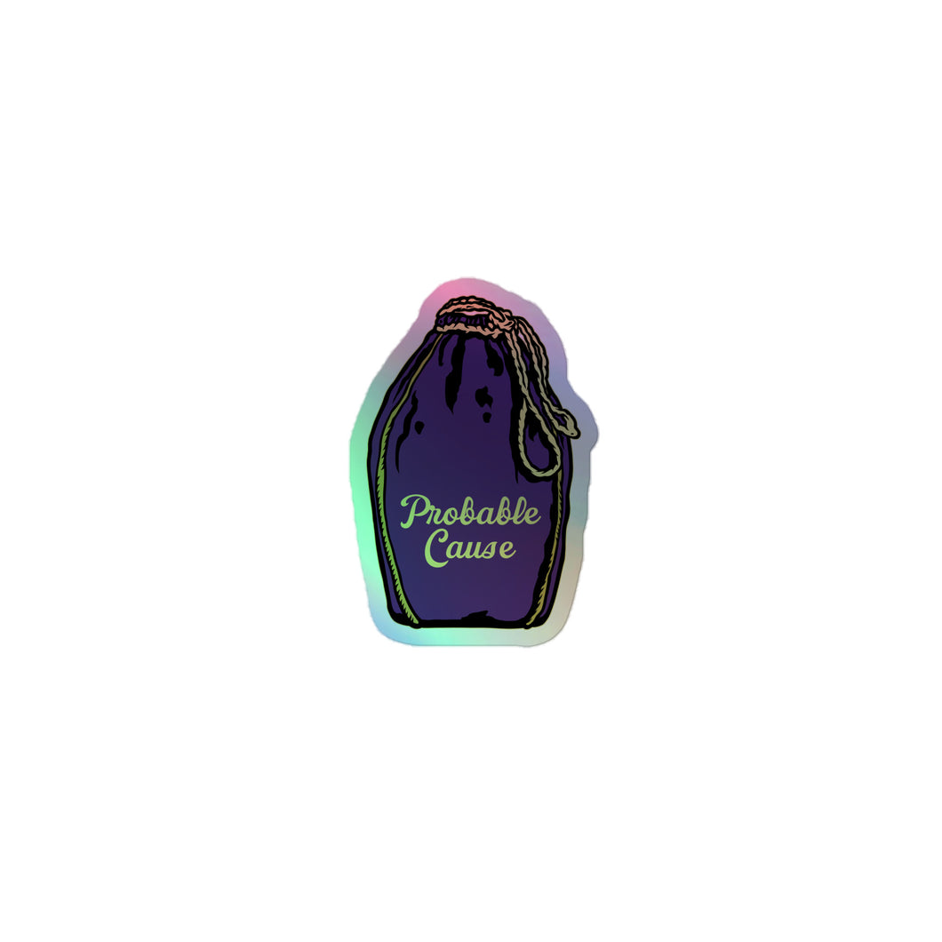 Probable Cause Holographic stickers