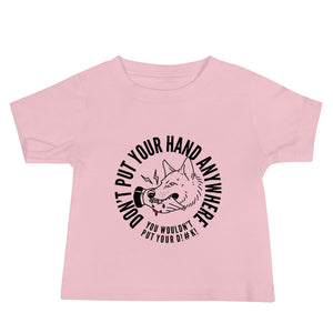 Baby Don't Put your Hand Tee