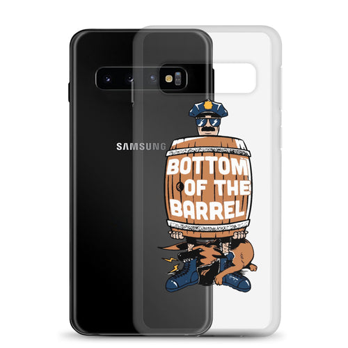 Bottom of the Barrel Samsung Case