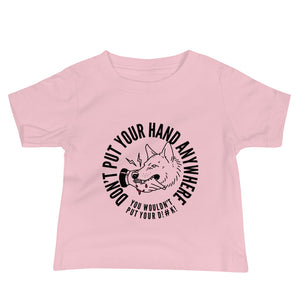 Baby Don't Put your Hand Tee