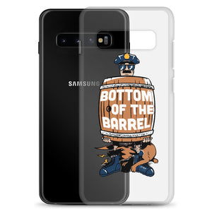 Bottom of the Barrel Samsung Case