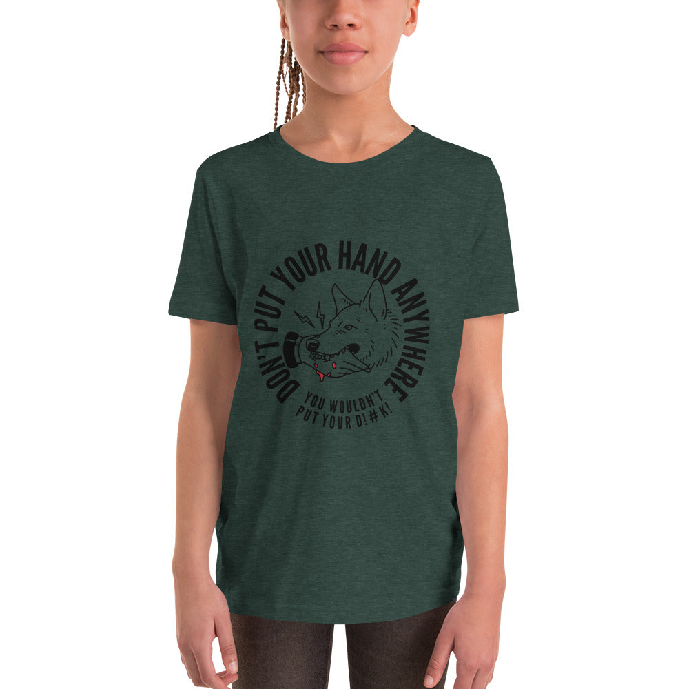 Girl's Youth Don't Put your hand T-Shirt
