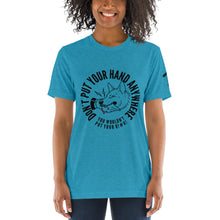 Load image into Gallery viewer, Women&#39;s DON&#39;T put your hand t-shirt