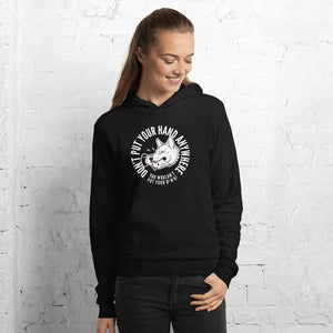 Unisex Don't Put your Hand hoodie